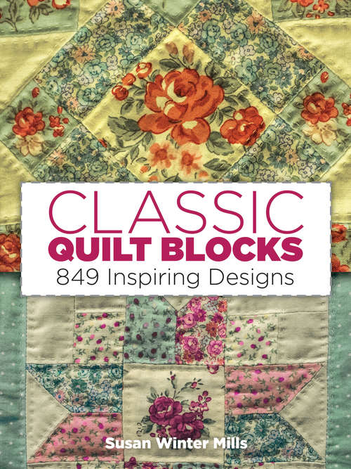 Book cover of Classic Quilt Blocks: 849 Inspiring Designs