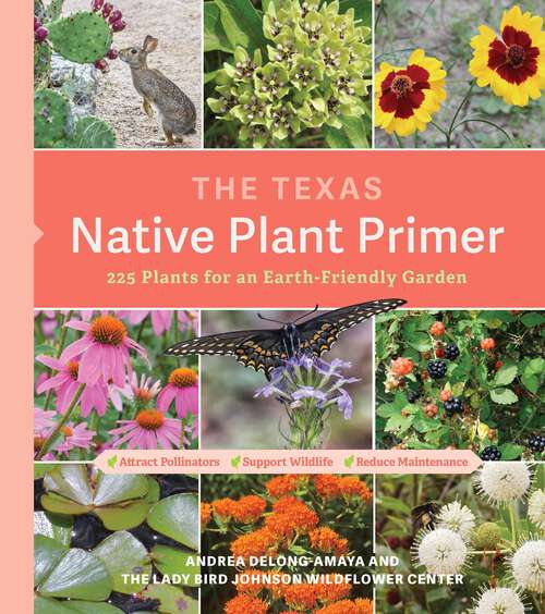Book cover of The Texas Native Plant Primer: 225 Plants for an Earth-Friendly Garden
