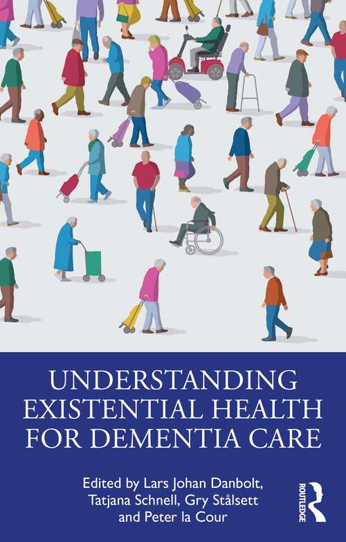 Book cover of Understanding Existential Health for Dementia Care (1)