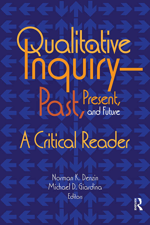 Qualitative Inquiry—Past, Present, and Future: A Critical Reader