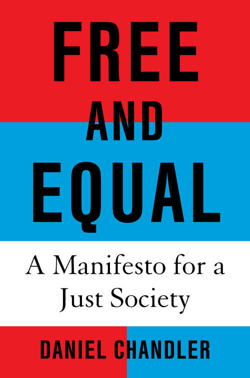Book cover of Free and Equal: A Manifesto for a Just Society