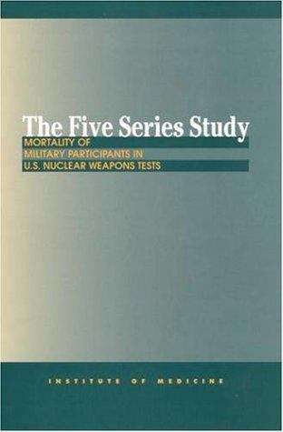 The Five Series Study: MORTALITY OF MILITARY PARTICIPANTS IN U.S. NUCLEAR WEAPONS TESTS