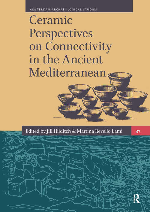 Book cover of Ceramic Perspectives on Connectivity in the Ancient Mediterranean (1) (Amsterdam Archaeological Studies)