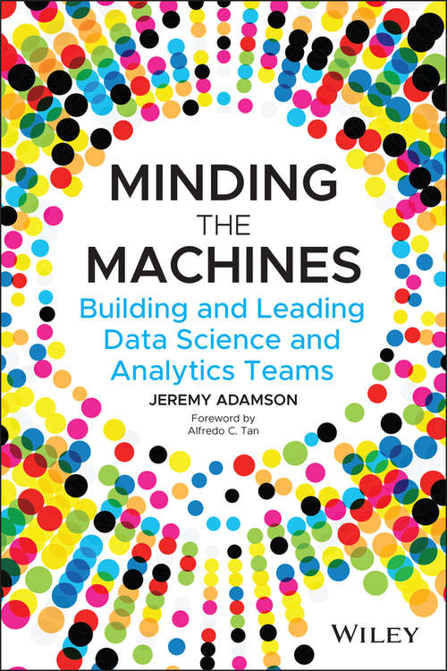 Book cover of Minding the Machines: Building and Leading Data Science and Analytics Teams