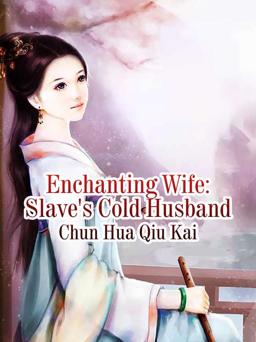 Enchanting Wife: Volume 1 (Volume 1 #1)