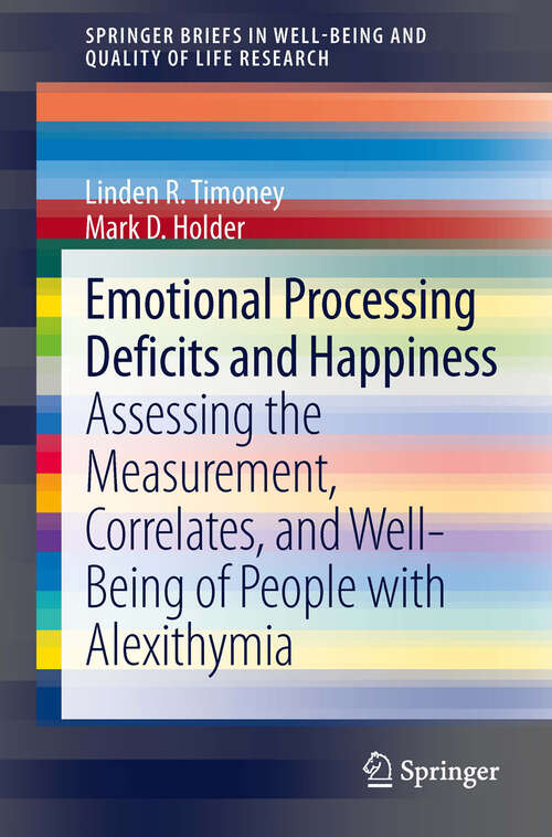 Book cover of Emotional Processing Deficits and Happiness: Assessing the Measurement, Correlates, and Well-Being of People with Alexithymia