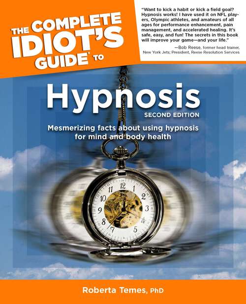Book cover of The Complete Idiot's Guide to Hypnosis, 2nd Edition: Mesmerizing Facts About Using Hypnosis for Mind and Body Health