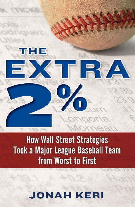 Book cover of The Extra 2%: How Wall Street Strategies Took a Major League Baseball Team from Worst to First First