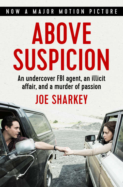 Book cover of Above Suspicion: An Undercover FBI Agent, an Illicit Affair, and a Murder of Passion (Above Suspicion Ser.: Vol. 1)