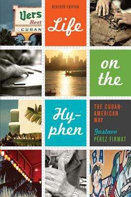 Book cover of Life on the Hyphen: The Cuban-American Way