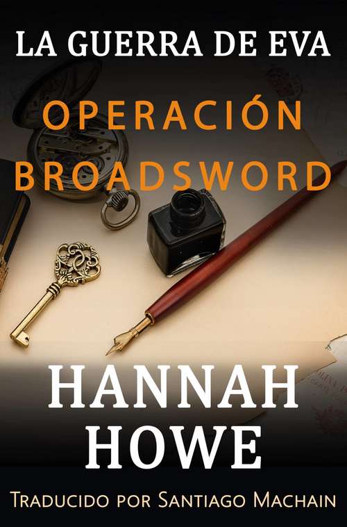Book cover of Operación Broadsword (La Guerra de Eva. Saga de Heroínas de la DOE. #3)