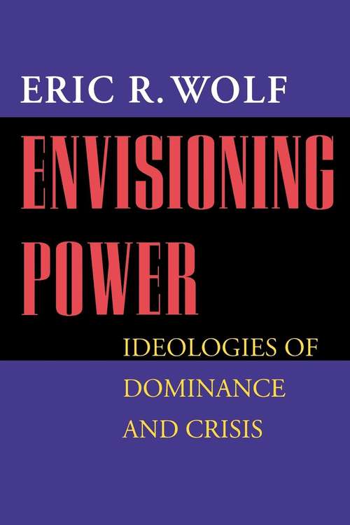 Book cover of Envisioning Power: Ideologies of Dominance and Crisis
