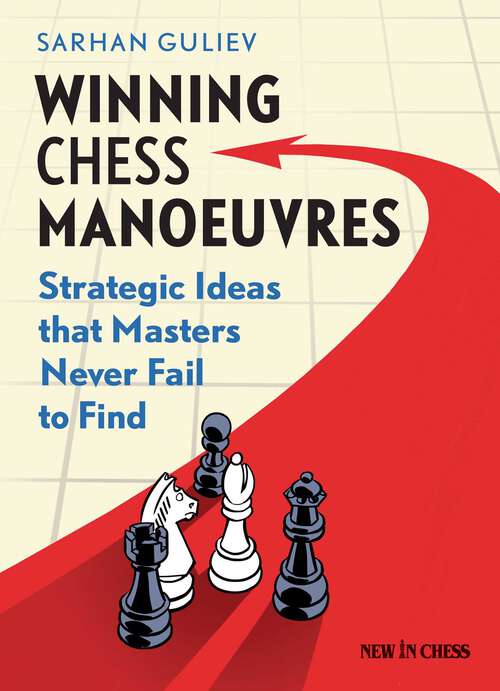 Book cover of Winning Chess Manoeuvres: Strategic Ideas that Masters Never Fail to Find