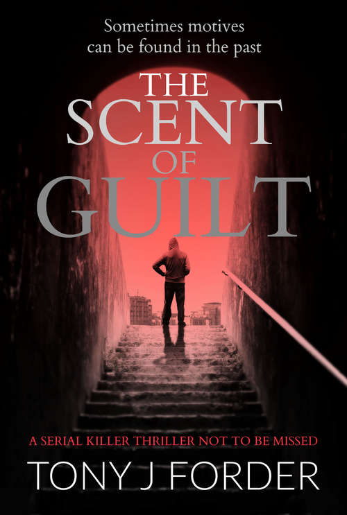 The Scent of Guilt: A Serial Killer Thriller Not to Be Missed (The DI Bliss Series #2)