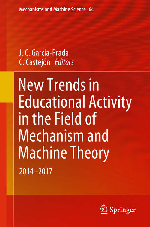 New Trends in Educational Activity in the Field of Mechanism and Machine Theory: 2014-2017 (Mechanisms and Machine Science #64)