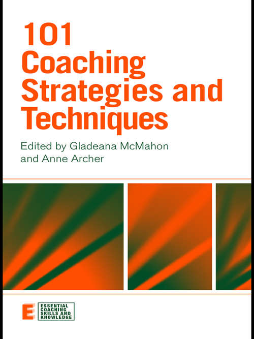 Book cover of 101 Coaching Strategies and Techniques (Essential Coaching Skills and Knowledge)