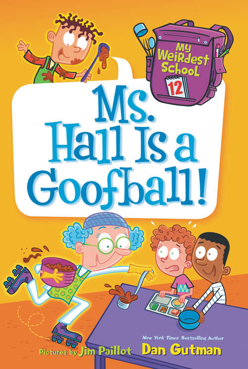 Book cover of Ms. Hall Is a Goofball! (My Weirdest School #12)