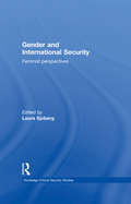 Gender and International Security: Feminist Perspectives (Routledge Critical Security Studies #17)