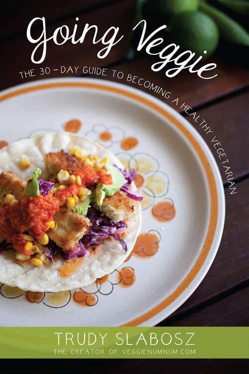 Book cover of Going Veggie: The Simple 30-Day Guide to Becoming a Healthy Vegetarian