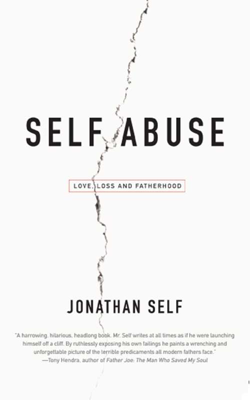 Book cover of Self Abuse: Love, Loss and Fatherhood