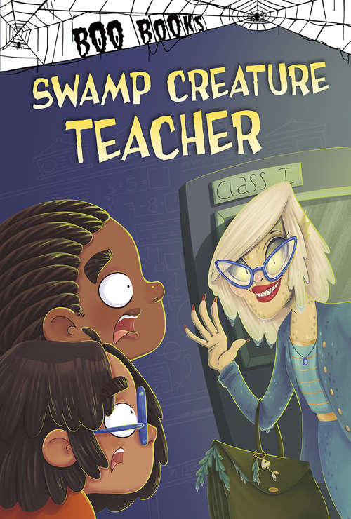 Book cover of Swamp Creature Teacher (Boo Books)