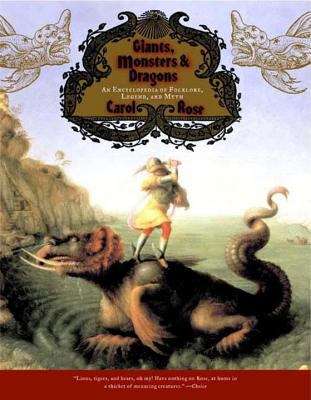 Giants, Monsters, and Dragons: An Encyclopedia of Folklore, Legend and Myth