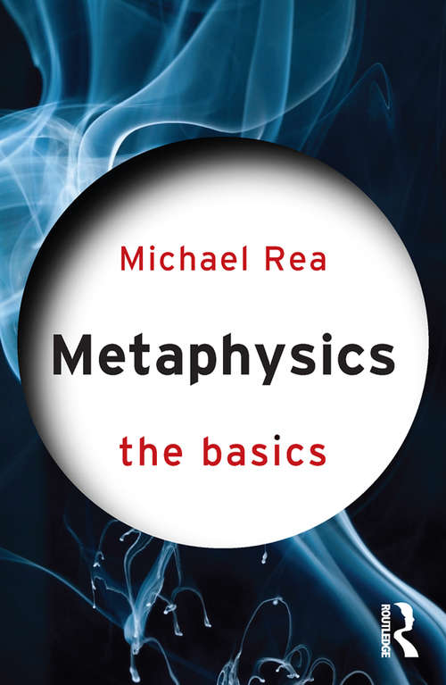 Metaphysics: The Basics (The Basics)