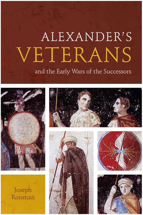 Book cover of Alexander's Veterans and the Early Wars of the Successors (Fordyce W. Mitchel Memorial Lecture Ser.)