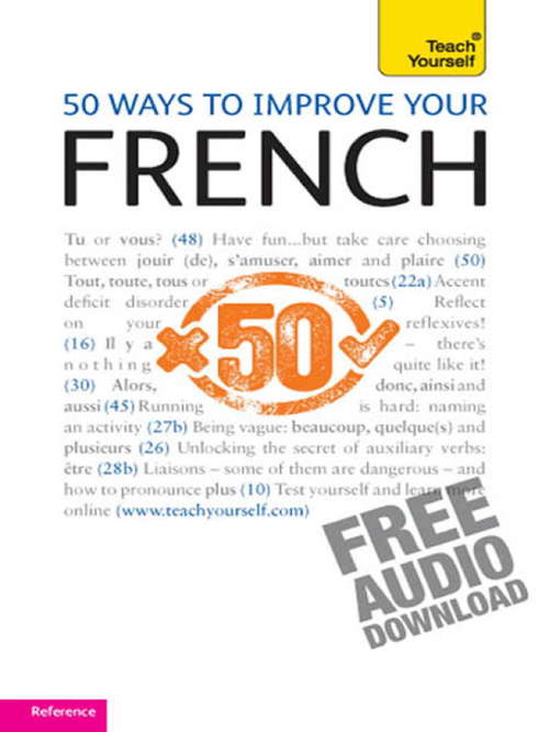 50 Ways to Improve Your French: Teach Yourself