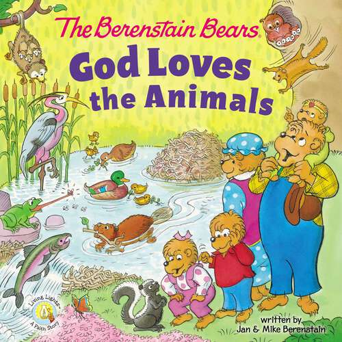 Book cover of The Berenstain Bears God Loves the Animals (Berenstain Bears/Living Lights: A Faith Story)