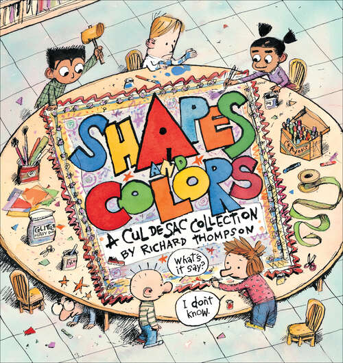 Book cover of Shapes and Colors: A Cul de Sac Collection (Cul De Sac Ser. #4)