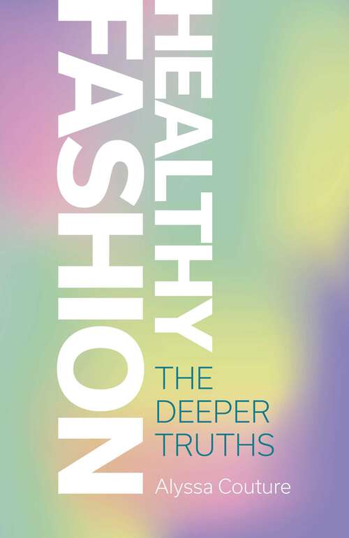 Book cover of Healthy Fashion: The Deeper Truths