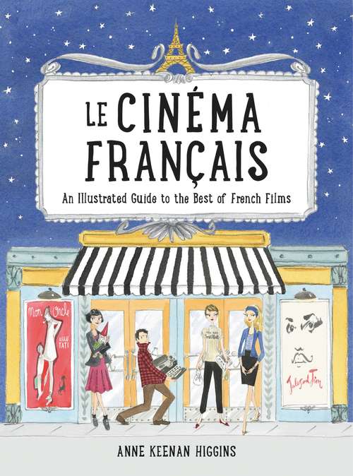 Le Cinema Francais: An Illustrated Guide to the Best of French Films