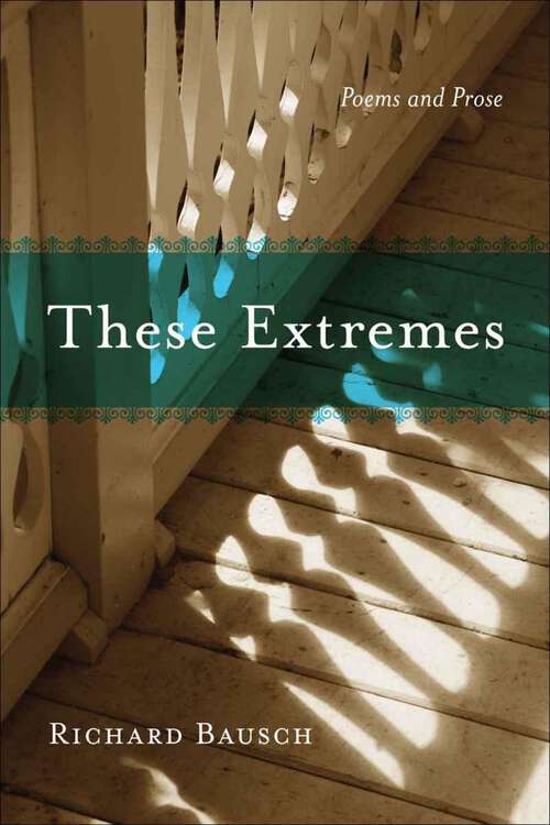 Book cover of These Extremes: Poems and Prose (Southern Messenger Poets)