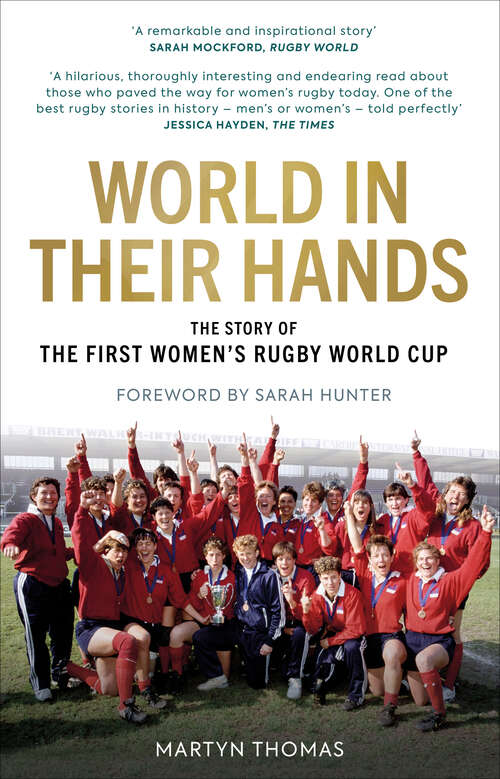 Book cover of World in Their Hands: The Story of the First Women's Rugby World Cup