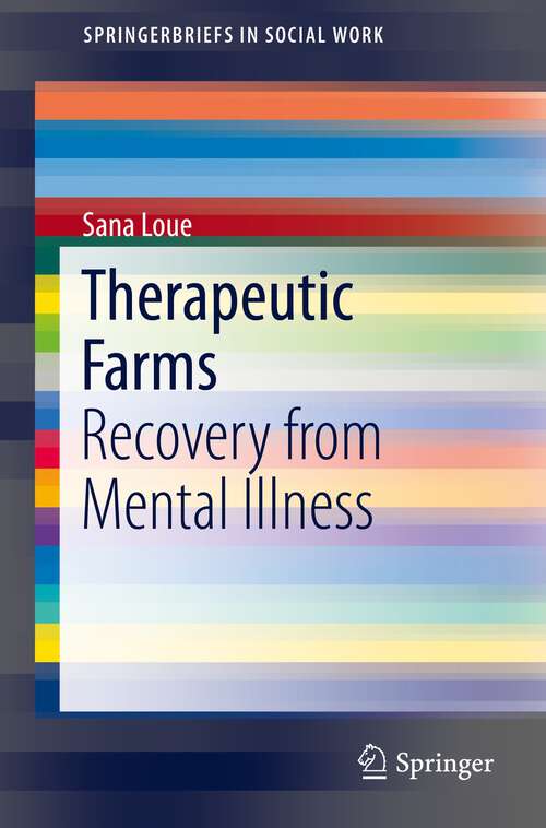 Book cover of Therapeutic Farms: Recovery from Mental Illness (1st ed. 2016) (SpringerBriefs in Social Work)