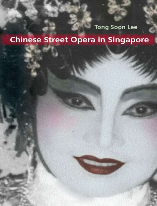 Book cover of Chinese Street Opera in Singapore