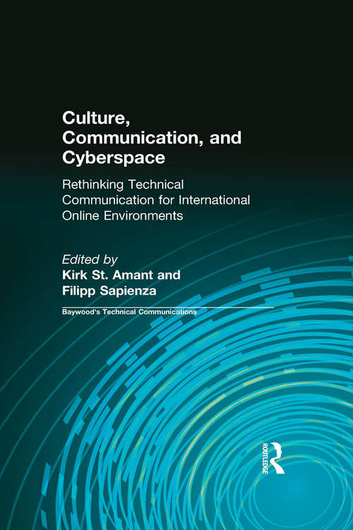 Culture, Communication and Cyberspace: Rethinking Technical Communication for International Online Environments (Baywood's Technical Communications)