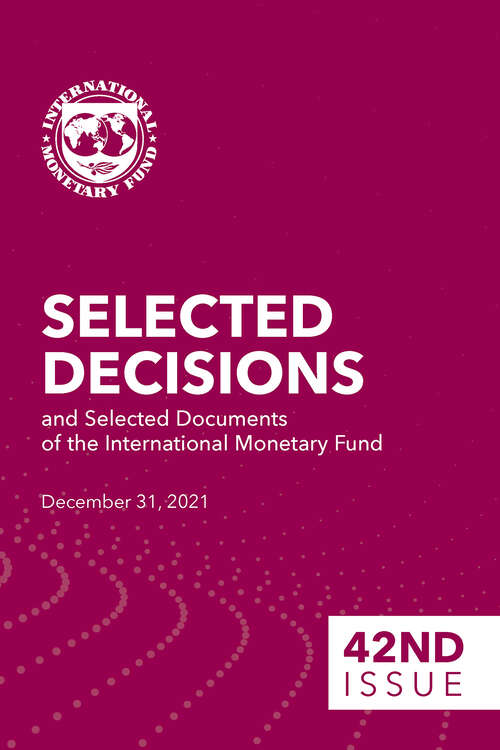 Book cover of Selected Decisions and Selected Documents of the International Monetary Fund, 42nd Issue: [subtitle]