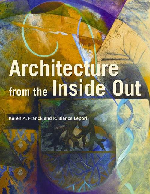 Book cover of Architecture from the Inside Out: From the Body, the Senses, the Site, and the Community (Second Edition)