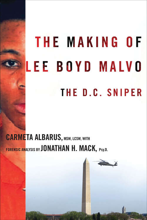 Book cover of The Making of Lee Boyd Malvo: The D.C. Sniper