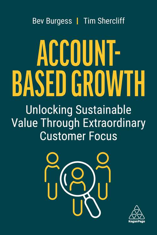 Book cover of Account-Based Growth: Unlocking Sustainable Value Through Extraordinary Customer Focus