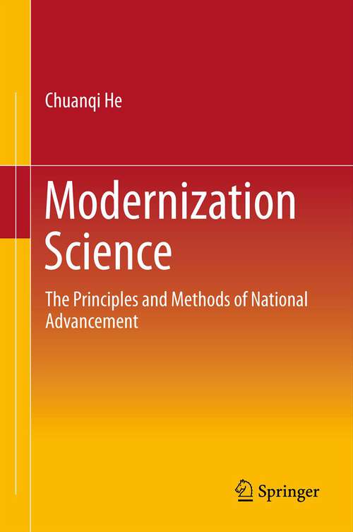 Book cover of Modernization Science: The Principles and Methods of National Advancement