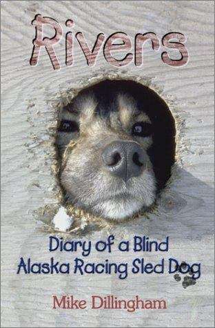 Book cover of Rivers #1: Diary of a Blind Alaska Racing Sled Dog