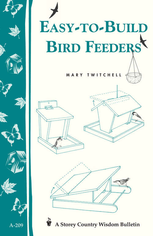 Book cover of Easy-to-Build Bird Feeders: Storey's Country Wisdom Bulletin A-209