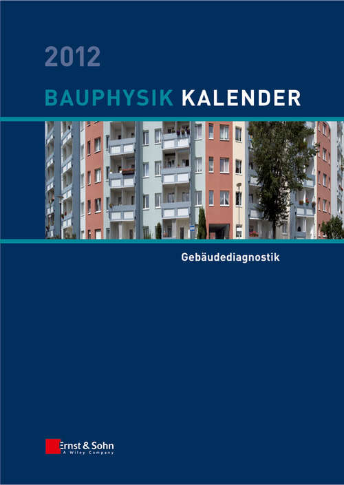 Book cover of Bauphysik Kalender 2012: Schwerpunkt: Gebäudediagnostik (2) (Bauphysik Kalender)