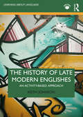 The History of Late Modern Englishes: An Activity-based Approach (Learning about Language)