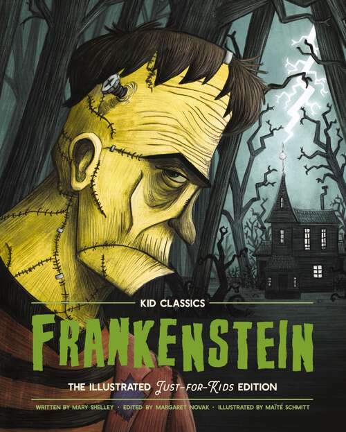 Book cover of Frankenstein - Kid Classics: The Classic Edition Reimagined Just-for-Kids! (Kid Classics)