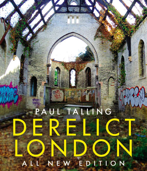 Book cover of Derelict London: All New Edition