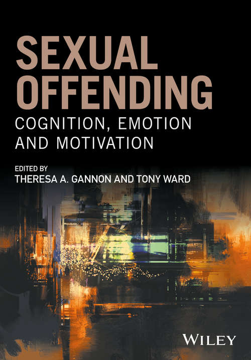 Sexual Offending: Cognition, Emotion and Motivation